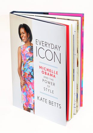 Cover Image of Fashion Designing Book Every Day Icon By Michelle Obama and The Power of Style By Kate Betts