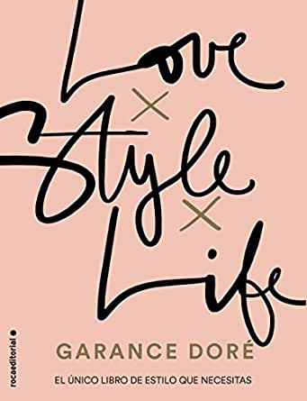 Cover Image of Fashion Designing Book Love Style Life by Garance Dore