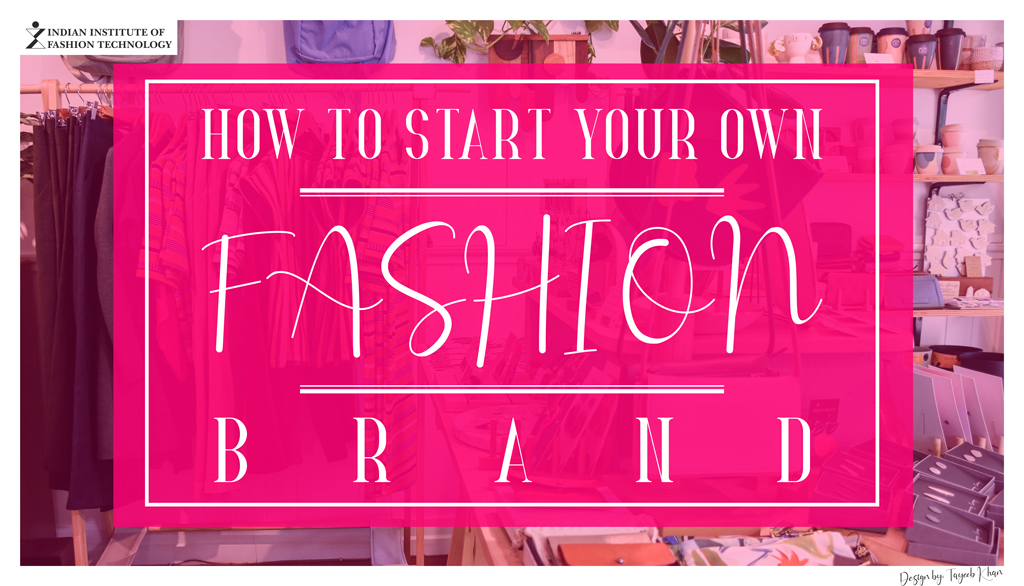 How to Start Your Own Fashion Brand