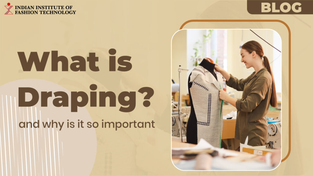 What is Draping & Why is it so Important for Fashion Student or