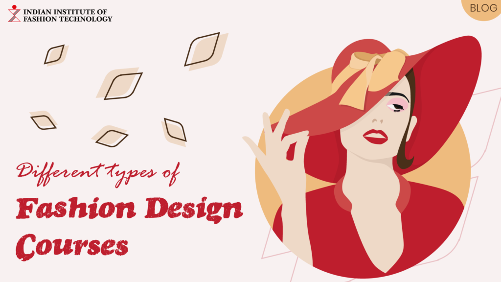 Different Types of Fashion Designing Courses in  India