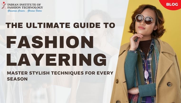 The Only Guide You Need To Mater The Art of Layering In Fashion