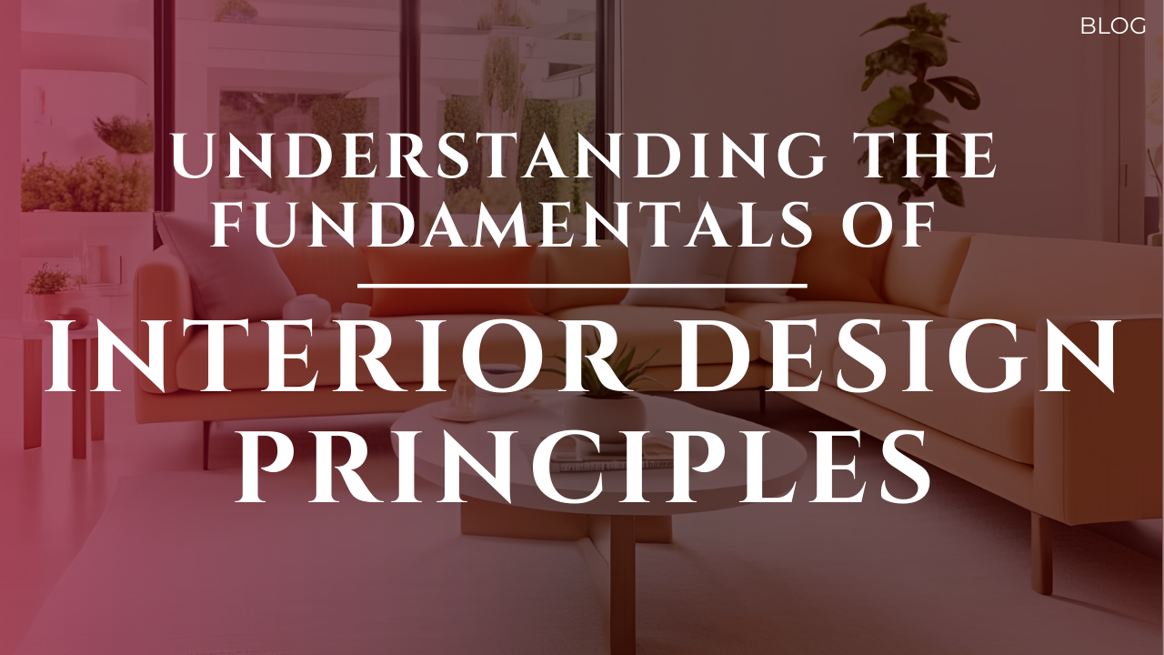 Understanding principles of Interior Design Principles